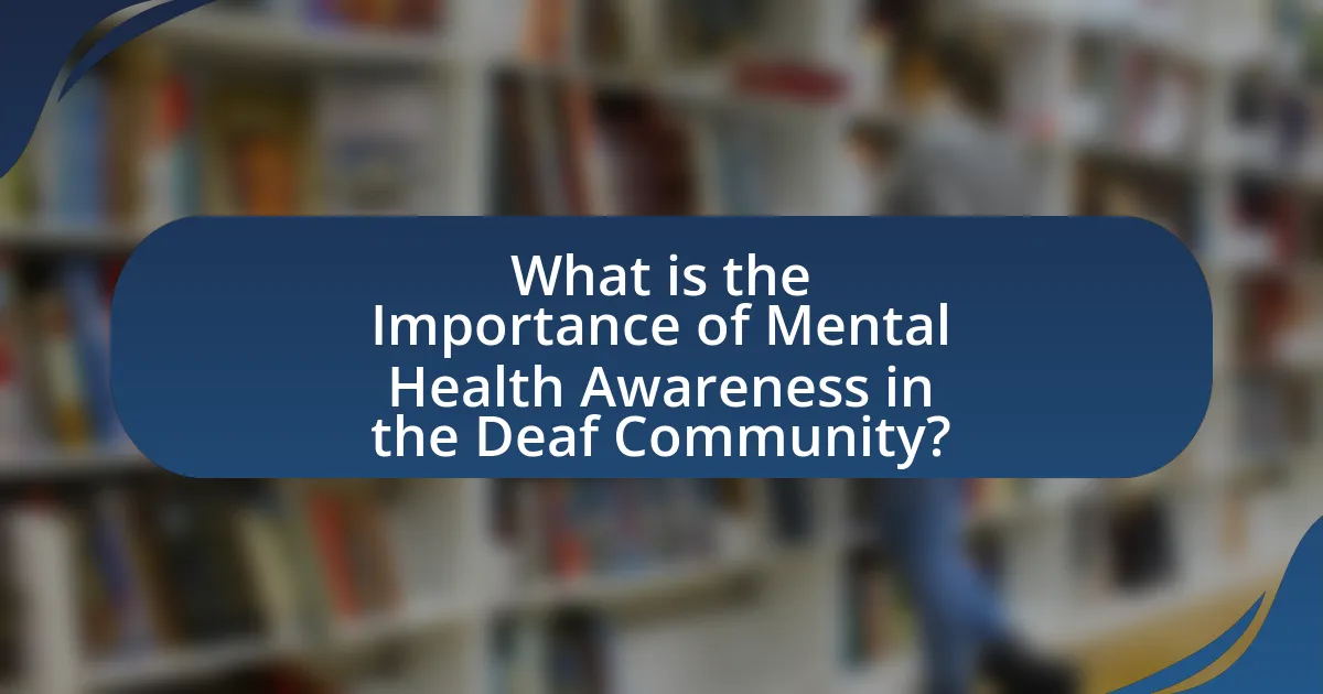 What is the Importance of Mental Health Awareness in the Deaf Community?